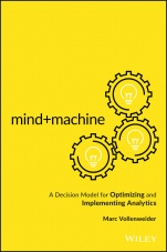 Mind+Machine: A Decision Model for Optimizing and Implementing Analytics - ISBN 9781119302919