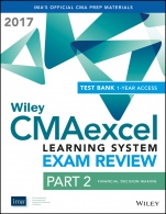 Wiley CMAexcel Learning System Exam Review 2017: Part 2, Financial Decision Making (1–year access) - ISBN 9781119305385