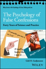 The Psychology of False Confessions: Forty Years of Science and Practice - ISBN 9781119315674