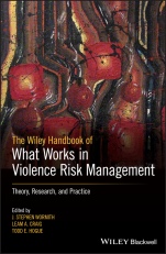 The Wiley Handbook of What Works in Violence Risk Management: Theory, Research, and Practice - ISBN 9781119315711