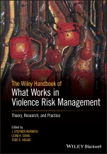 The Wiley Handbook of What Works in Violence Risk Management: Theory, Research, and Practice - ISBN 9781119315759