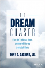 The Dream Chaser: If You Dont Build Your Dream, Someone Will Hire You to Help Build Theirs - ISBN 9781119318903