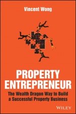 Property Entrepreneur: The Wealth Dragon Way to Build a Successful Property Business - ISBN 9781119326403