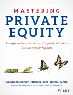 Mastering Private Equity: Transformation via Venture Capital, Minority Investments and Buyouts - ISBN 9781119327974