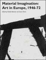 Material Imagination: Art in Europe, 1946–72 - ISBN 9781119328575