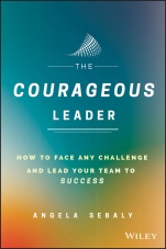 The Courageous Leader: How to Face Any Challenge and Lead Your Team to Success - ISBN 9781119331612