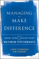 Managing to Make a Difference: How to Engage, Retain, and Develop Talent for Maximum Performance - ISBN 9781119331834