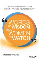 Words of Wisdom from Women to Watch: Career Reflections from Leaders in the Commercial Insurance Industry - ISBN 9781119341499