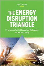 The Energy Disruption Triangle: Three Sectors That Will Change How We Generate, Use, and Store Energy - ISBN 9781119347118