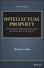 Intellectual Property: Valuation, Exploitation, and Infringement Damages - ISBN 9781119356219