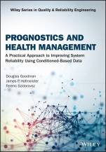 Prognostics and Health Management: A Practical Approach to Improving System Reliability Using Condition–Based Data - ISBN 9781119356653