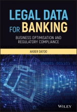 Legal Data for Banking: Business Optimisation and Regulatory Compliance - ISBN 9781119357162