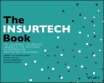 The INSURTECH Book: The Insurance Technology Handbook for Investors, Entrepreneurs and FinTech Visionaries - ISBN 9781119362210