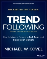 Trend Following: How to Make a Fortune in Bull, Bear, and Black Swan Markets - ISBN 9781119371878