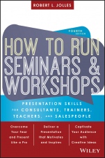 How to Run Seminars and Workshops: Presentation Skills for Consultants, Trainers, Teachers, and Salespeople - ISBN 9781119374343