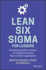Lean Six Sigma For Leaders: A practical guide for leaders to transform the way they run their organization - ISBN 9781119374749