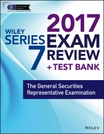 Wiley FINRA Series 7 Exam Review 2017: The General Securities Representative Examination - ISBN 9781119379751