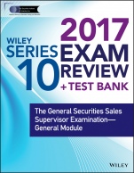 Wiley FINRA Series 10 Exam Review 2017: The General Securities Sales Supervisor Examination –– General Module - ISBN 9781119379867