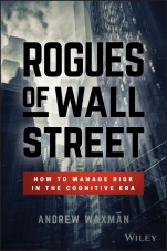 Rogues of Wall Street: How to Manage Risk in the Cognitive Era - ISBN 9781119380146