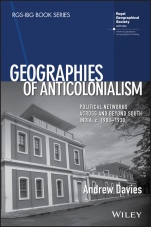 Geographies of Anticolonialism: Political Networks Across and Beyond South India, c. 1900–1930 - ISBN 9781119381556