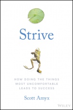 Strive: How Doing The Things Most Uncomfortable Leads to Success - ISBN 9781119387305