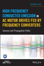 High Frequency Conducted Emission in AC Motor Drives Fed By Frequency Converters: Sources and Propagation Paths - ISBN 9781119388395