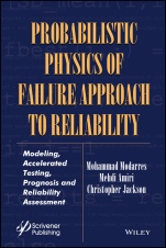 Probabilistic Physics of Failure Approach to Reliability: Modeling, Accelerated Testing, Prognosis and Reliability Assessment - ISBN 9781119388630