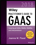 Wiley Practitioners Guide to GAAS 2018: Covering all SASs, SSAEs, SSARSs, PCAOB Auditing Standards, and Interpretations - ISBN 9781119396482