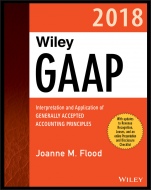 Wiley GAAP 2018: Interpretation and Application of Generally Accepted Accounting Principles - ISBN 9781119396543
