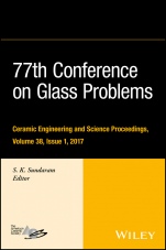 77th Conference on Glass Problems: A Collection of Papers Presented at the 77th Conference on Glass Problems, Greater Columbus Convention Center, Columbus, OH, November 7–9, 2016, Volume 38, Issue - I