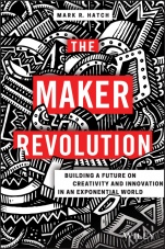 The Maker Revolution: Building a Future on Creativity and Innovation in an Exponential World - ISBN 9781119418825