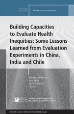 Building Capacities to Evaluate Health Inequities: Some Lessons Learned from Evaluation Experiments in China, India and Chile: New Directions for Evaluation, Number 154 - ISBN 9781119420019