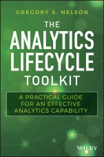 The Analytics Lifecycle Toolkit: A Practical Guide for an Effective Analytics Capability - ISBN 9781119425069