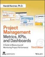 Project Management Metrics, KPIs, and Dashboards: A Guide to Measuring and Monitoring Project Performance - ISBN 9781119427285