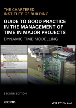 Guide to Good Practice in the Management of Time in Major Projects: Dynamic Time Modelling - ISBN 9781119428398
