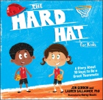 The Hard Hat for Kids: A Story About 10 Ways to Be a Great Teammate - ISBN 9781119430261