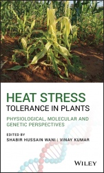 Heat Stress Tolerance in Plants: Physiological, Molecular and Genetic Perspectives - ISBN 9781119432364