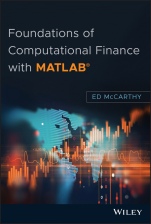 Foundations of Computational Finance with MATLAB - ISBN 9781119433859