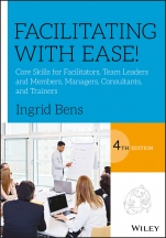 Facilitating with Ease!: Core Skills for Facilitators, Team Leaders and Members, Managers, Consultants, and Trainers - ISBN 9781119434252