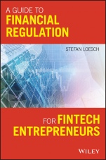 A Guide to Financial Regulation for Fintech Entrepreneurs - ISBN 9781119436706