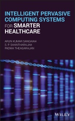 Intelligent Pervasive Computing Systems for Smarter Healthcare - ISBN 9781119438960
