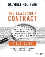 The Leadership Contract Field Guide: The Personal Roadmap to Becoming a Truly Accountable Leader - ISBN 9781119440659
