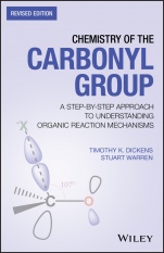 Chemistry of the Carbonyl Group: A Step–by–Step Approach to Understanding Organic Reaction Mechanisms - ISBN 9781119459569