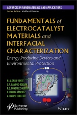 Fundamentals of Electrocatalyst Materials and Interfacial Characterization: Energy Producing Devices and Environmental Protection - ISBN 9781119460077