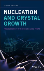 Nucleation and Crystal Growth: Metastability of Solutions and Melts - ISBN 9781119461579