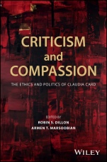 Criticism and Compassion: The Ethics and Politics of Claudia Card - ISBN 9781119463139