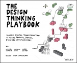 The Design Thinking Playbook: Mindful Digital Transformation of Teams, Products, Services, Businesses and Ecosystems - ISBN 9781119467472