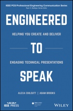 Engineered to Speak: Helping You Create and Deliver Engaging Technical Presentations - ISBN 9781119474968