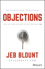 Objections: The Ultimate Guide for Mastering The Art and Science of Getting Past No - ISBN 9781119477389