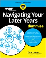 Navigating Your Later Years For Dummies - ISBN 9781119481584